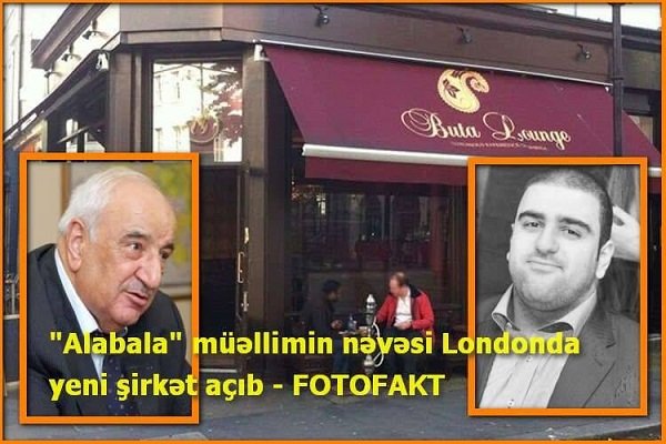 "Alabala" müəllimin nəvəsi Londonda yeni şirkət açıb -