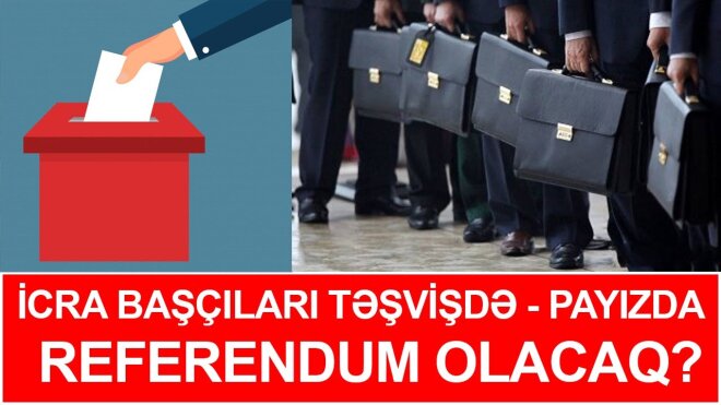İcra başçıları təşvişdə