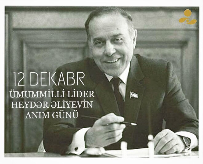 Ümummilli Lider Heydər Əliyevin 12 Dekabr Anım Günü