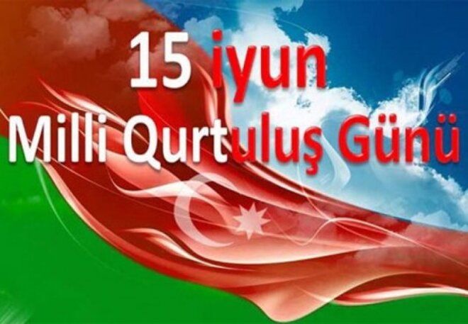 15 İyun Milli Qurtuluş Günüdür